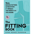 The Fitting Book: Make Sewing Pattern Alterations and Achieve the Perfect Fit You Desire - Paperback